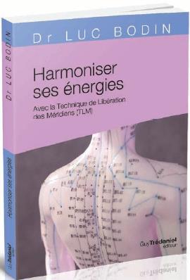 HARMONISER SES ENERGIES AVEC LA TECHNIQUE DE LIBERATION DES MERIDIENS (TLM)