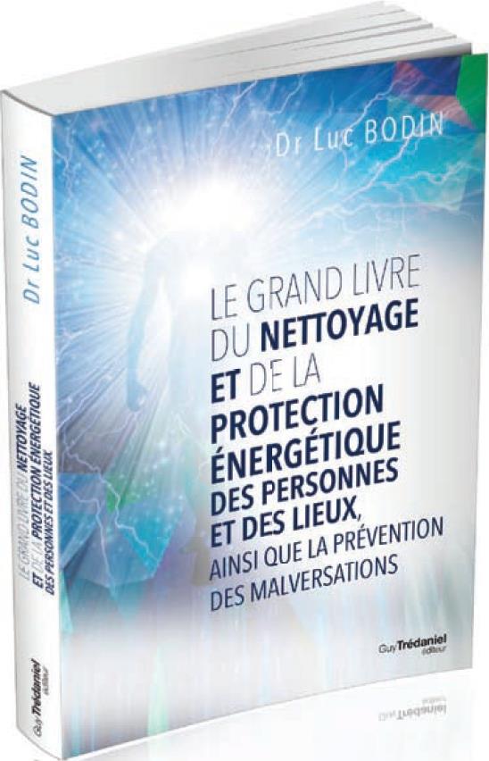 LE GRAND LIVRE DE NETTOYAGE, PROTECTION ET PREVENTION ENERGETIQUE DES PERSONNES ET DES LIEUX