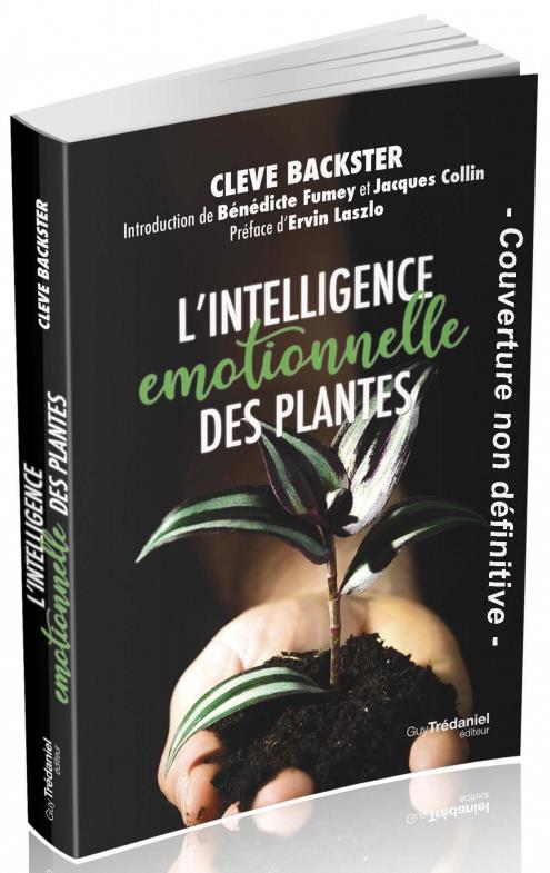 L'INTELLIGENCE EMOTIONNELLE DES PLANTES