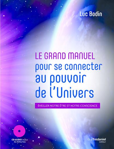 LE GRAND MANUEL POUR SE CONNECTER AU POUVOIR DE L'UNIVERS