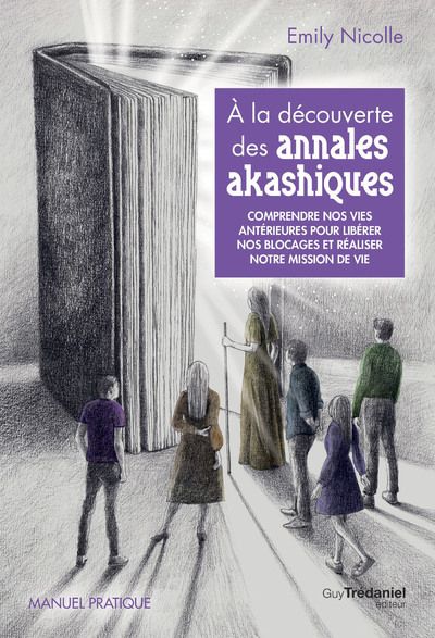 A LA DECOUVERTE DES ANNALES AKASHIQUES - COMPRENDRE NOS VIES ANTERIEURES POUR LIBERER LES BLOCAGES E
