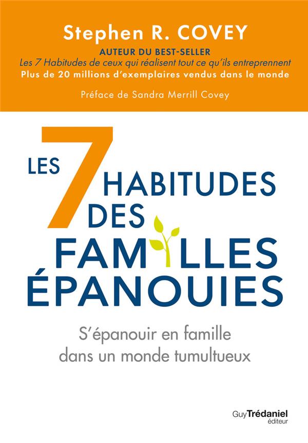 LES 7 HABITUDES DES FAMILLES EPANOUIES - S'EPANOUIR EN FAMILLE DANS UN MONDE TUMULTUEUX