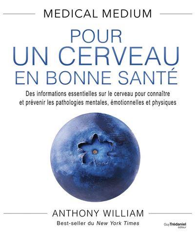 MEDICAL MEDIUM : POUR UN CERVEAU EN BONNE SANTE