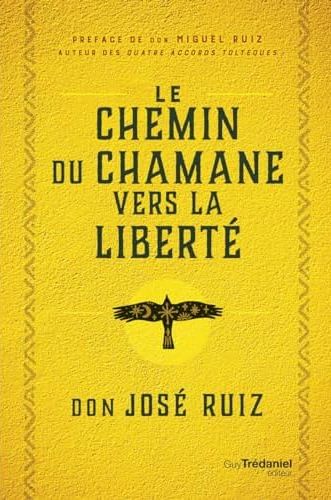 LE CHEMIN DU CHAMAN VERS LA LIBERTE