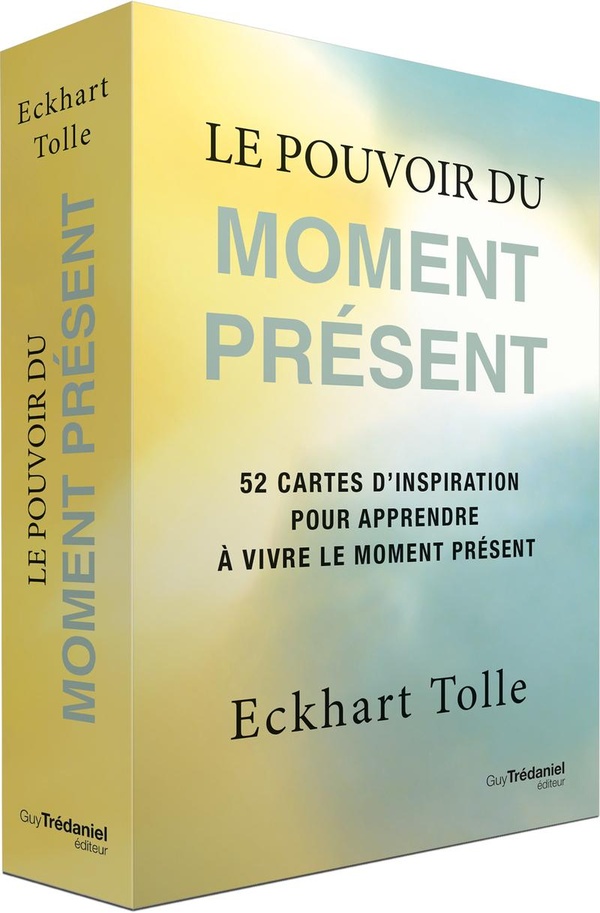 LE POUVOIR DU MOMENT PRESENT - 52 CARTES D'INSPIRATION POUR APPRENDRE A VIVRE LE MOMENT PRESENT