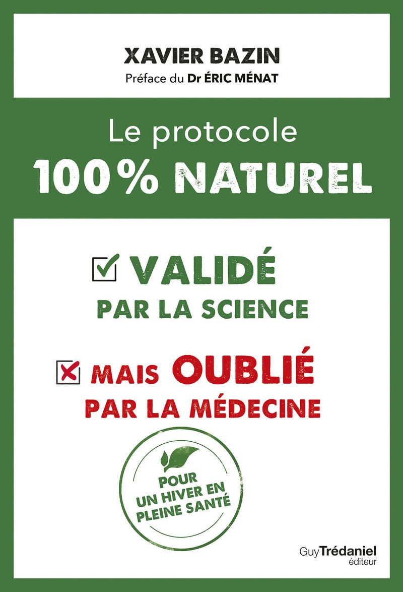 LE PROTOCOLE 100 % NATUREL : - VALIDE PAR LA SCIENCE MAIS OUBLIE PAR LA MEDECINE