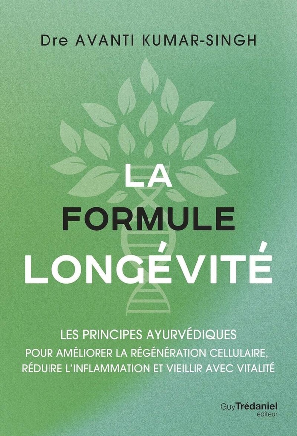 LA FORMULE LONGEVITE - LES PRINCIPES AYURVEDIQUES