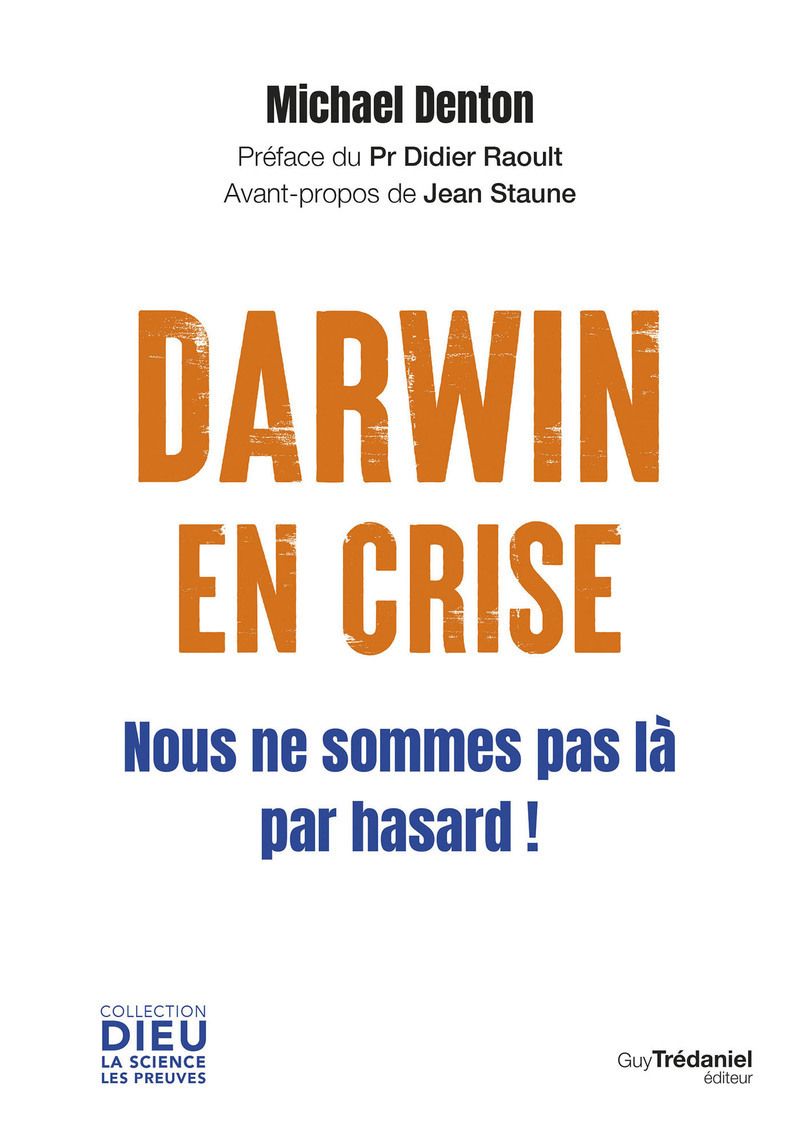 DARWIN EN CRISE - NOUS NE SOMMES PAS LA PAR HASARD !
