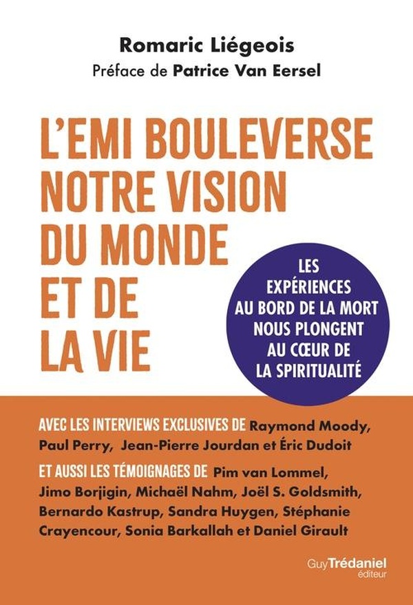 L'EMI BOULEVERSE NOTRE VISION DU MONDE ET DE LA VIE - LES EXPERIENCES AU BORD DE LA MORT NOUS PLONGE