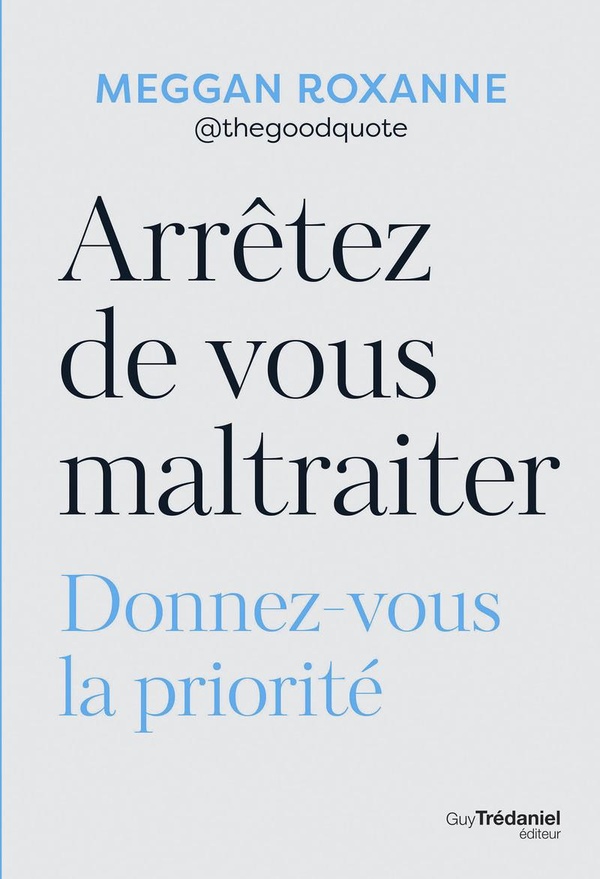 ARRETEZ DE VOUS MALTRAITER - DONNEZ-VOUS LA PRIORITE