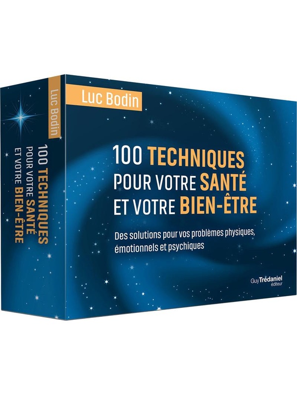 100 TECHNIQUES POUR VOTRE SANTE ET VOTRE BIEN-ETRE - DES SOLUTIONS POUR VOS PROBLEMES PHYSIQUES, EMO