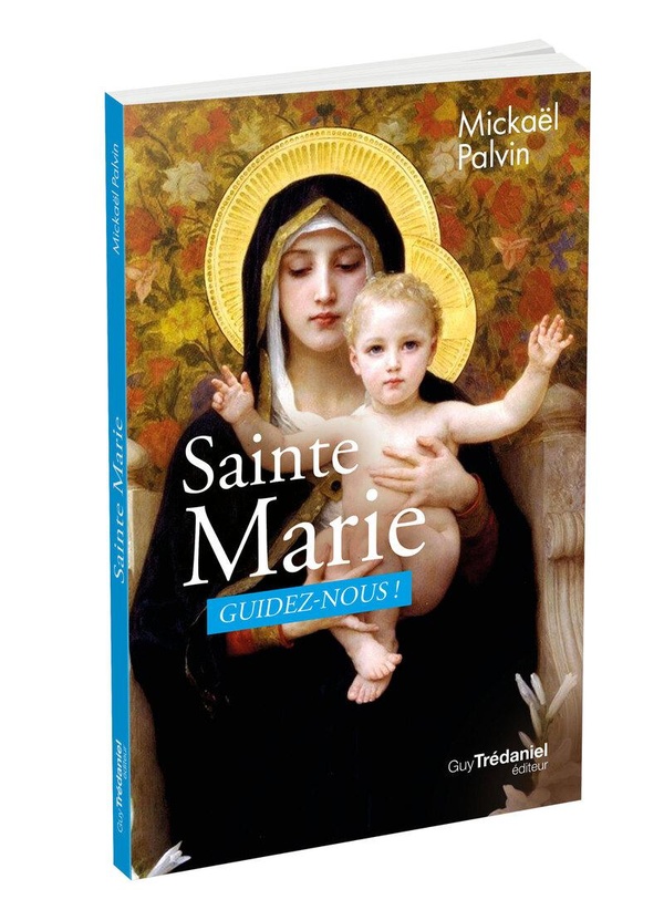 SAINTE MARIE, GUIDEZ-NOUS !
