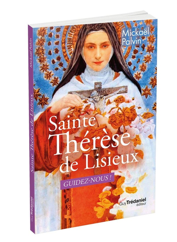 SAINTE THERESE, GUIDEZ-NOUS !