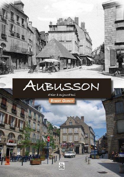 AUBUSSON D'HIER A AUJOURD'HUI
