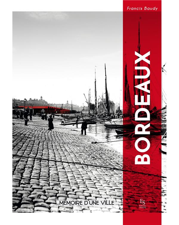 BORDEAUX MEMOIRE D'UNE VILLE