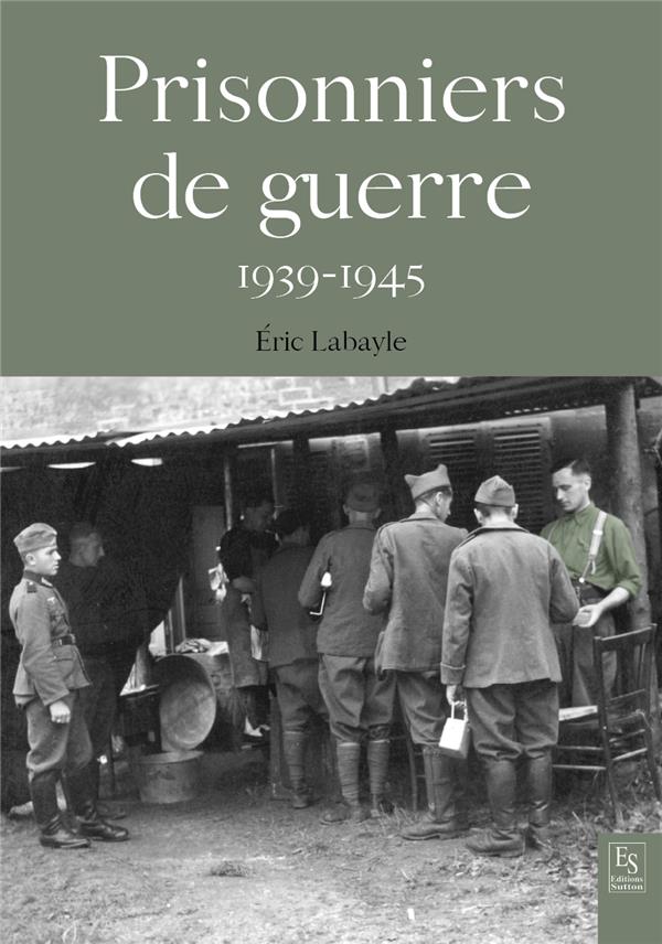 LES PRISONNIERS DE GUERRE 1939-1945