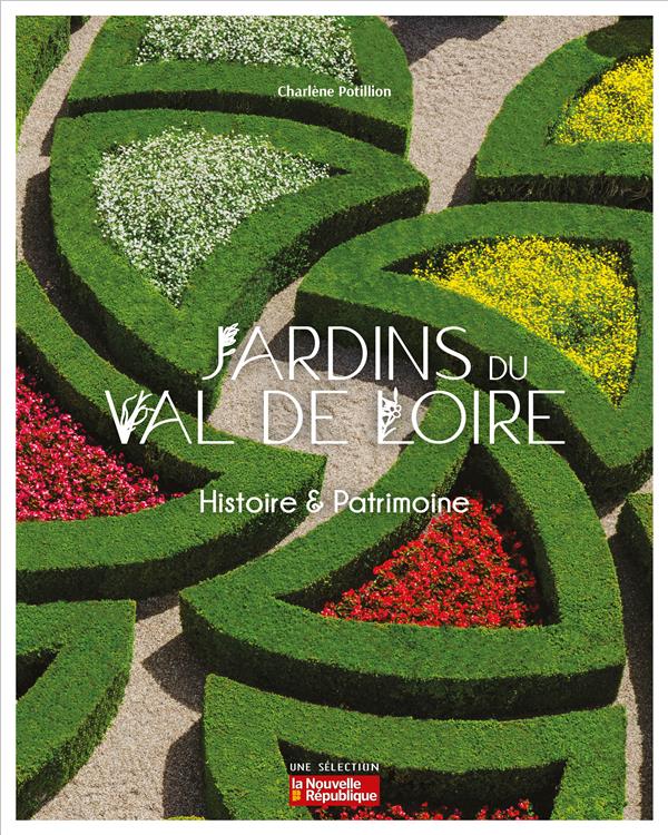 JARDINS DU VAL DE LOIRE - HISTOIRE & PATRIMOINE