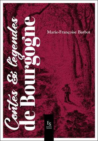 CONTES ET LEGENDES DE BOURGOGNE (NOUVELLE EDITION)