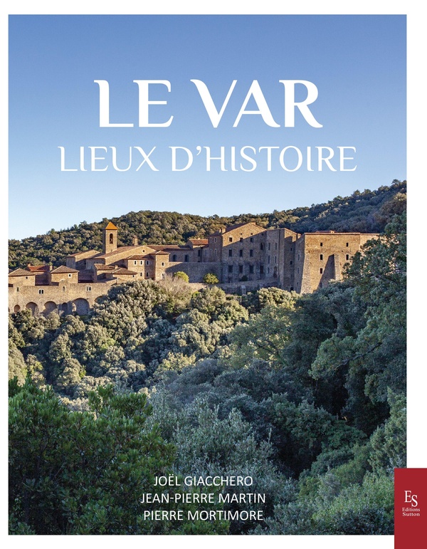 LE VAR - LIEUX D'HISTOIRE
