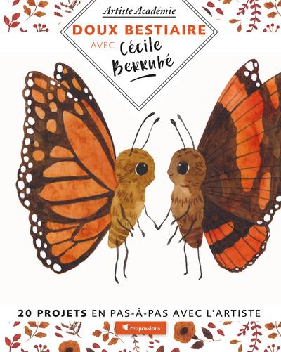 DOUX BESTIAIRE - 20 PROJETS EN PAS-A-PAS AVEC L'ARTISTE