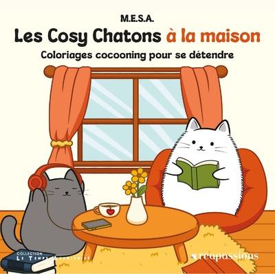 LES COSY CHATONS A LA MAISON - COLORIAGES COCOONING POUR SE DETENDRE