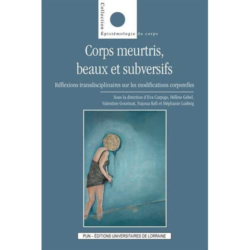 CORPS MEURTRIS, BEAUX ET SUBVERSIFS. REFLEXIONS TRANSDISCIPLINAIRES