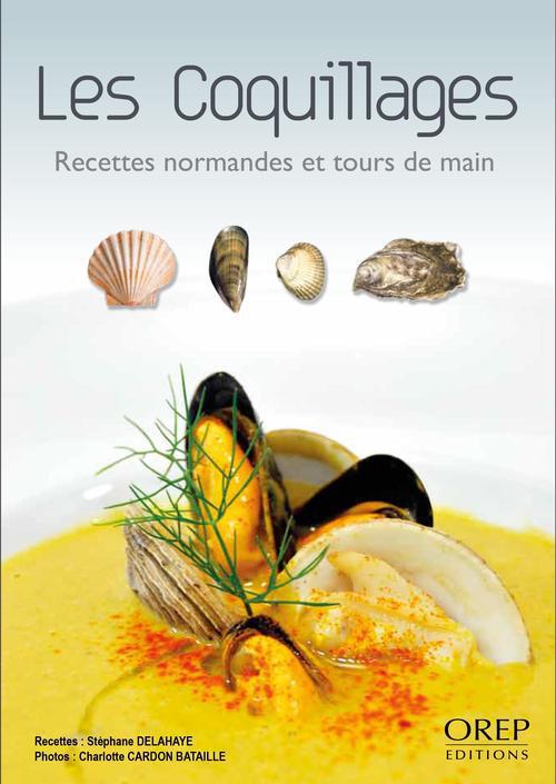 LES COQUILLAGES. RECETTES NORMANDES ET TOURS DE MAIN