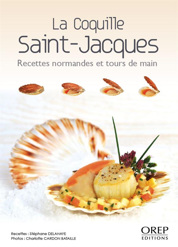 LA COQUILLE SAINT-JACQUES - RECETTES NORMANDES ET TOURS DE MAIN