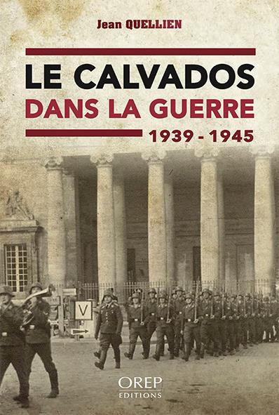 LE CALVADOS DANS LA GUERRE 1939-1945