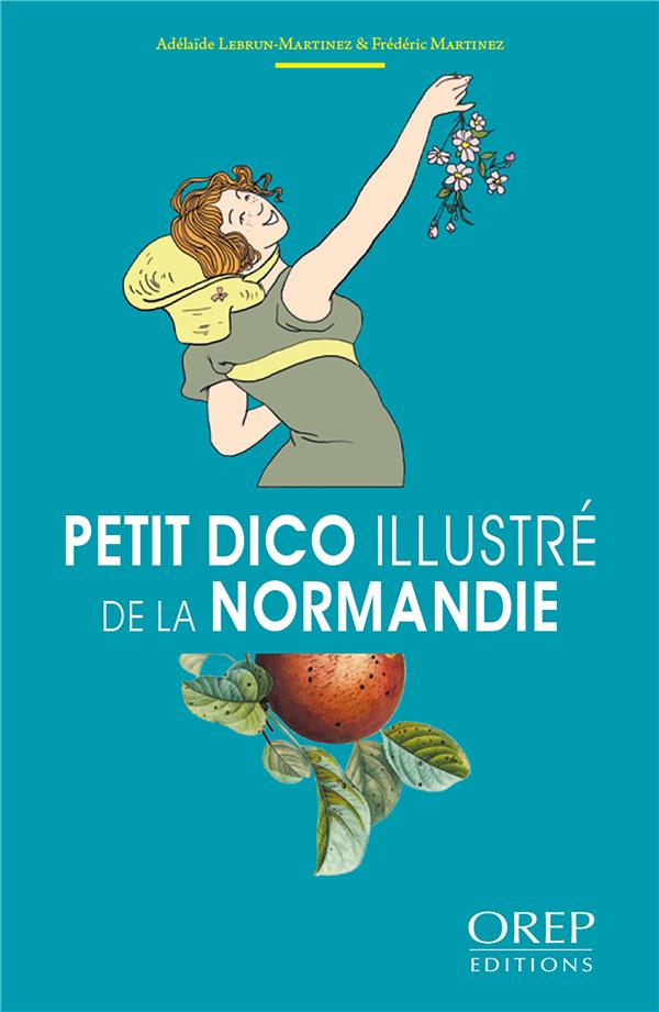 PETIT DICO ILLUSTRE DE LA NORMANDIE