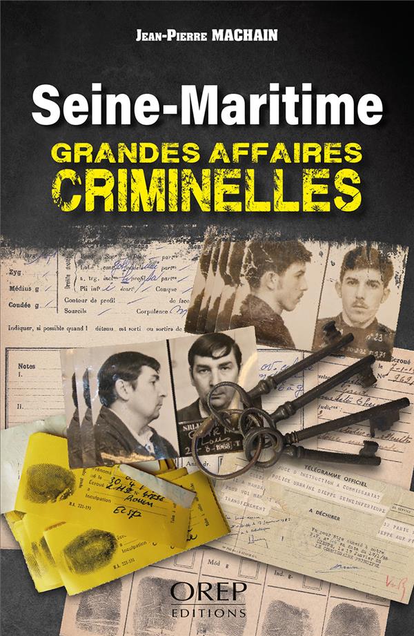 SEINE-MARITIME - GRANDES AFFAIRES CRIMINELLES