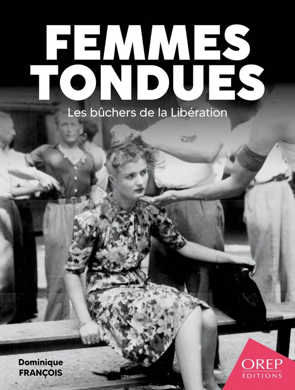 FEMMES TONDUES, LES BUCHERS DE LA LIBERATION