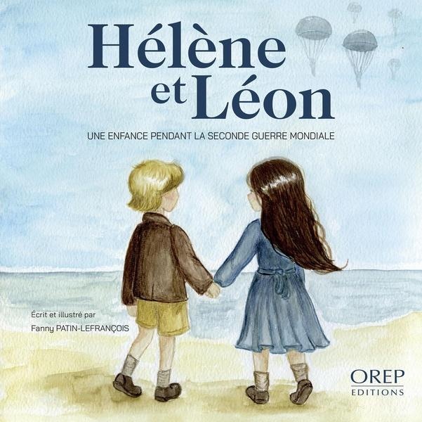 HELENE ET LEON - UNE ENFANCE PENDANT LA SECONDE GUERRE MONDIALE