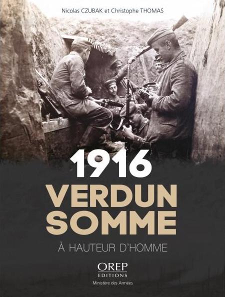 1916 VERDUN / SOMME - A HAUTEUR D'HOMME