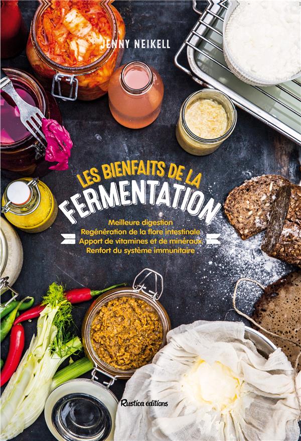 LES BIENFAITS DE LA FERMENTATION