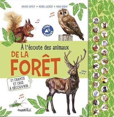 A L'ECOUTE DES ANIMAUX DE LA FORET - 21 CHANTS ET CRIS A DECOUVRIR
