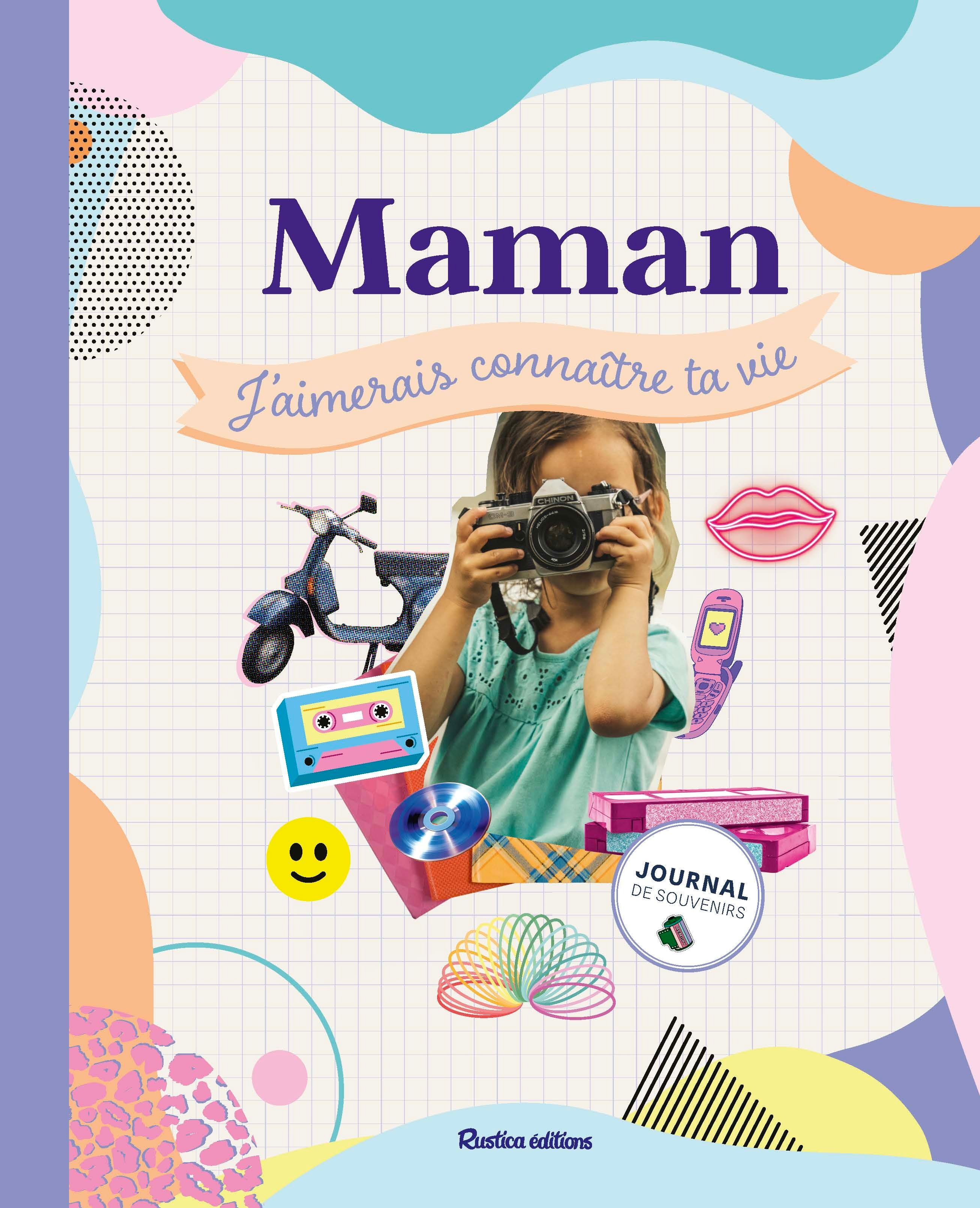 MAMAN, J'AIMERAIS CONNAITRE TA VIE