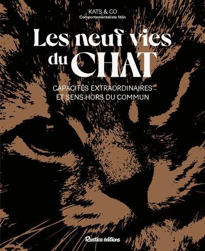LES NEUF VIES DU CHAT : ENTRE CAPACITES EXTRAORDINAIRES ET SENS HORS DU COMMUN