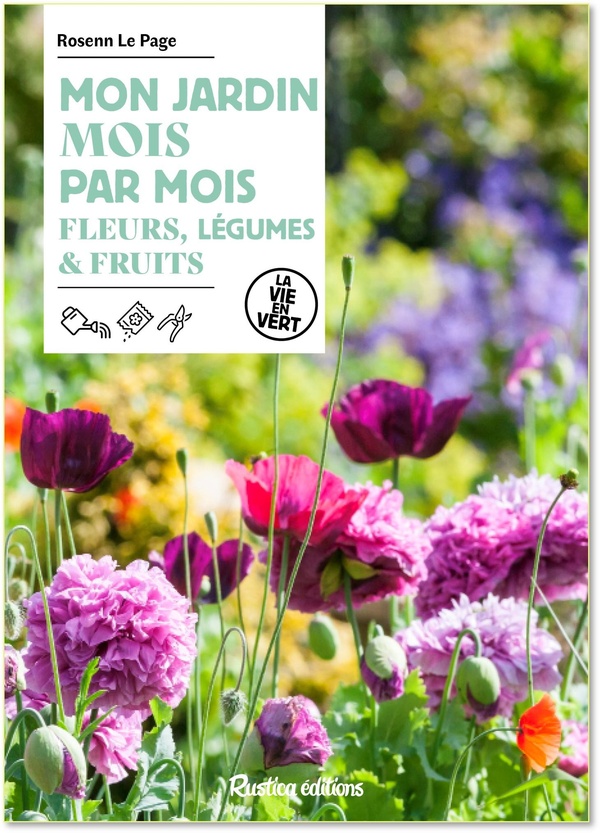 MON JARDIN MOIS PAR MOIS - FLEURS, LEGUMES & FRUITS