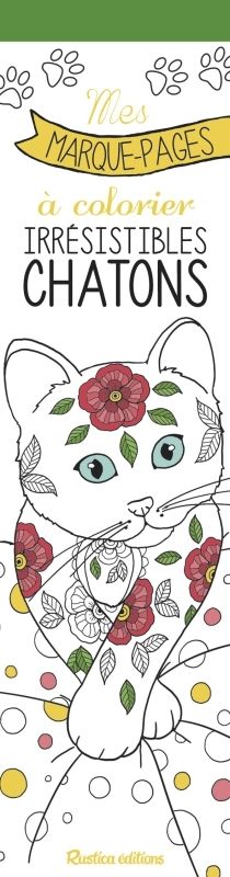 MES MARQUE-PAGES A COLORIER : IRRESISTIBLES CHATONS