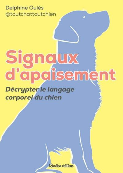 SIGNAUX D'APAISEMENT DU CHIEN - DECRYPTER LE LANGAGE CORPOREL DU CHIEN