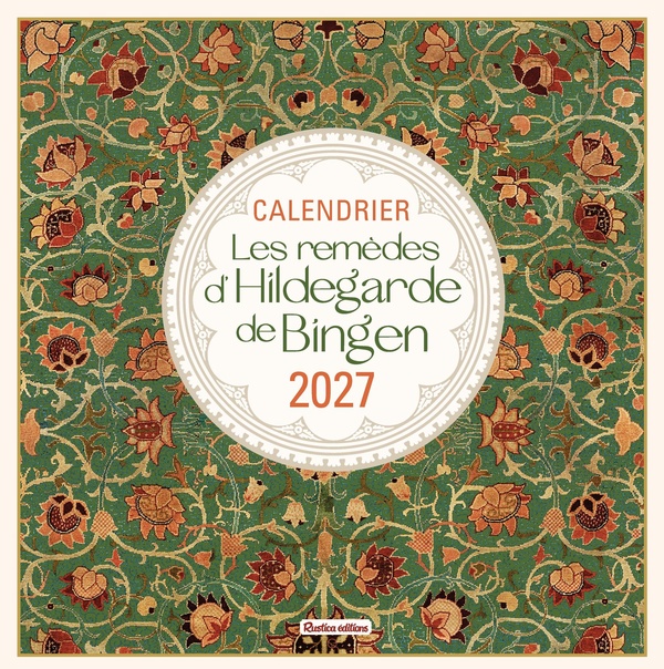 CALENDRIER MURAL LES REMEDES D'HILDEGARDE DE BINGEN 2027