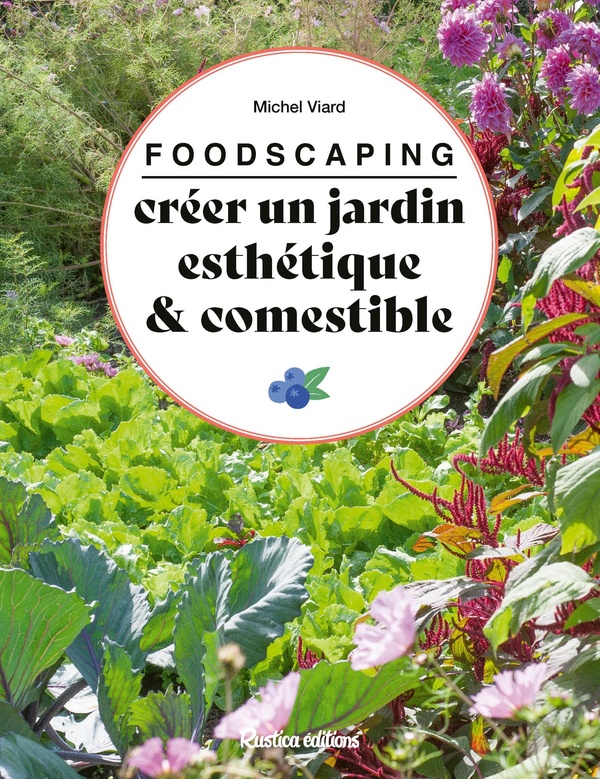 FOODSCAPING : CREER UN JARDIN ESTHETIQUE ET COMESTIBLE