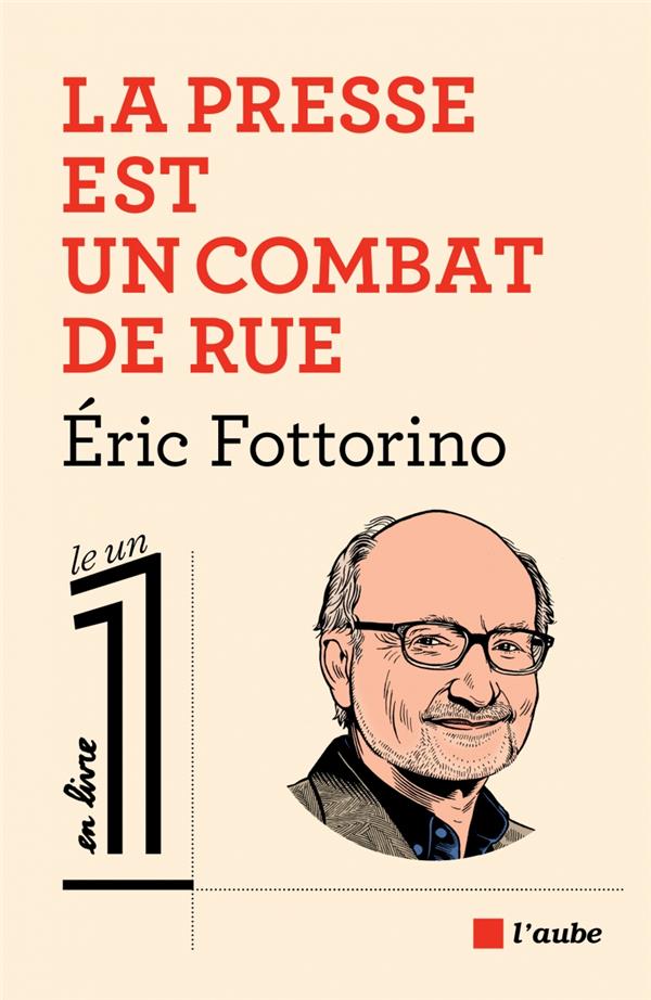 LA PRESSE EST UN COMBAT DE RUE