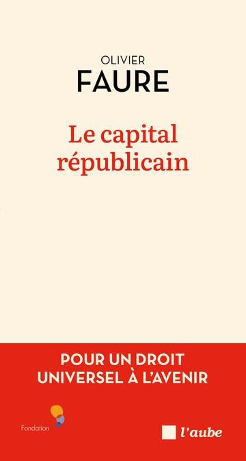 LE CAPITAL REPUBLICAIN - POUR UN DROIT UNIVERSEL A L'AVENIR