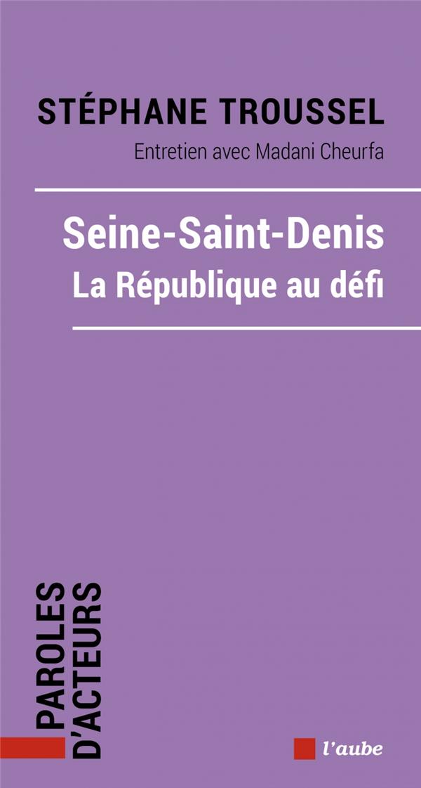 SEINE-SAINT-DENIS, LA REPUBLIQUE AU DEFI