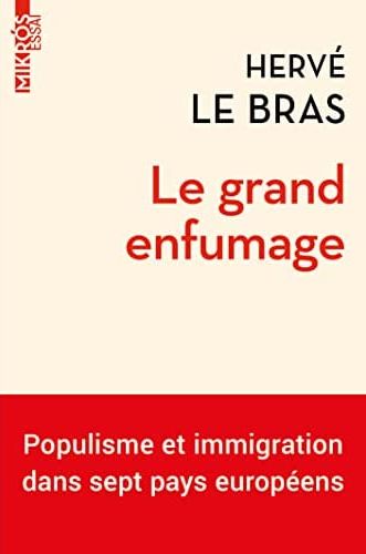 LE GRAND ENFUMAGE - POPULISME ET IMMIGRATION DANS SEPT PAYS