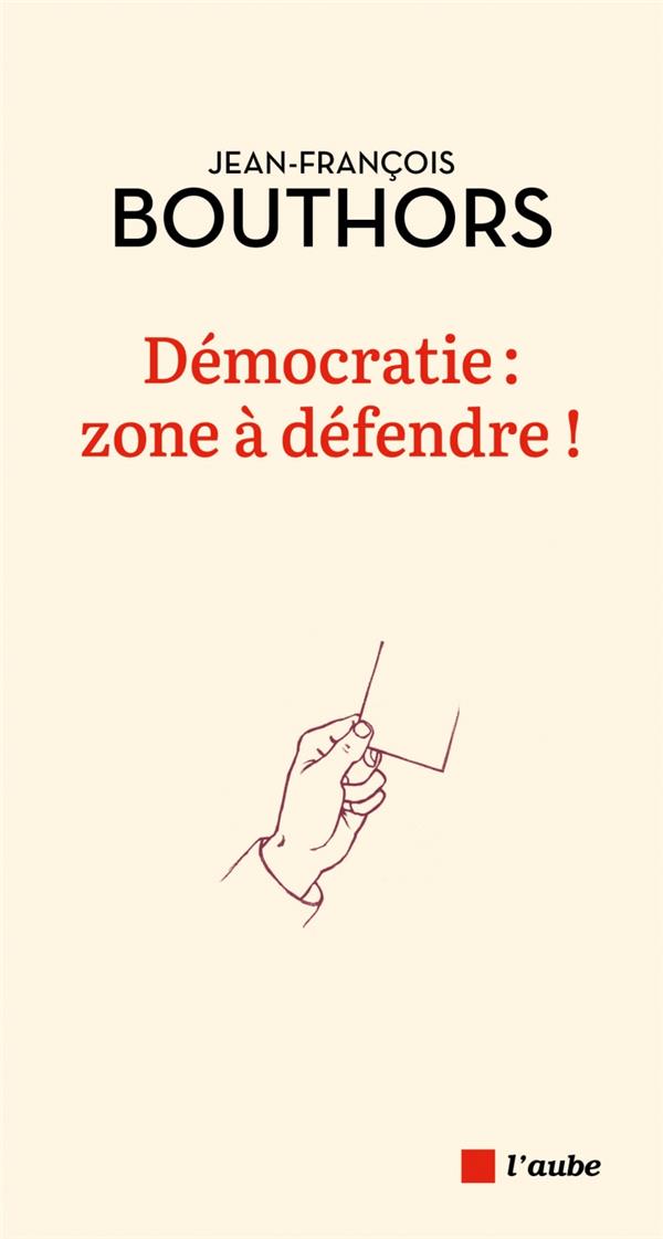 DEMOCRATIE : ZONE A DEFENDRE !