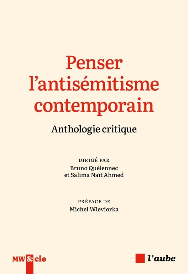 PENSER L'ANTISEMITISME CONTEMPORAIN - ANTHOLOGIE CRITIQUE