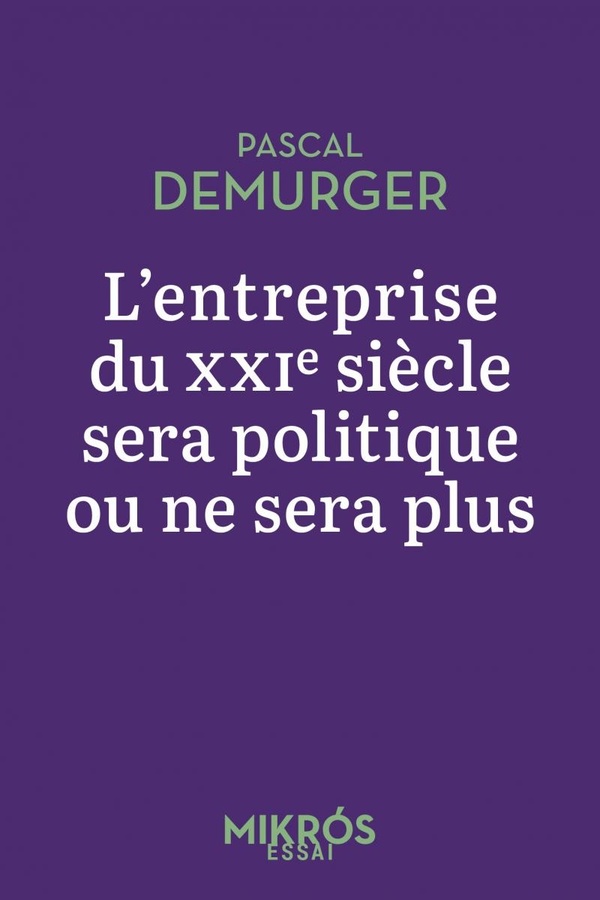 L'ENTREPRISE DU XXIE SIECLE SERA POLITIQUE OU NE SERA PLUS